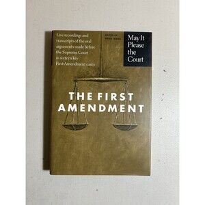 May It Please the Court: The First Amendment Hardcover by Peter Irons HC DJ 1997